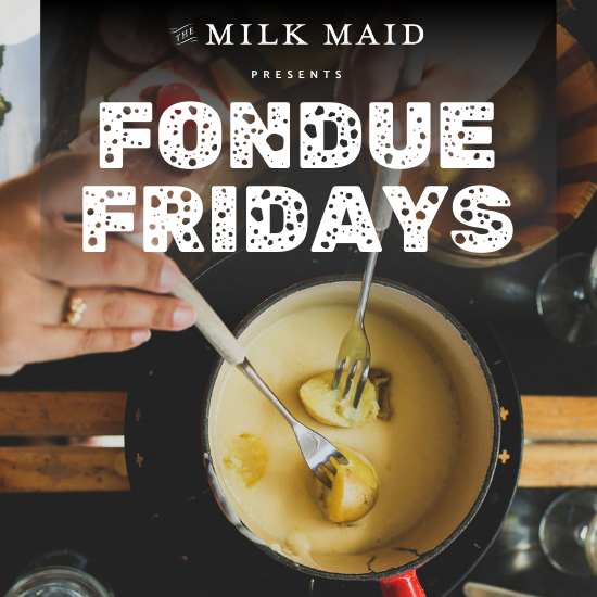 Event image Fondue Fridays at The Milk Maid